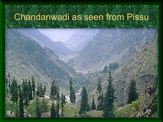 Chandanwadi as seen from Pissu
 