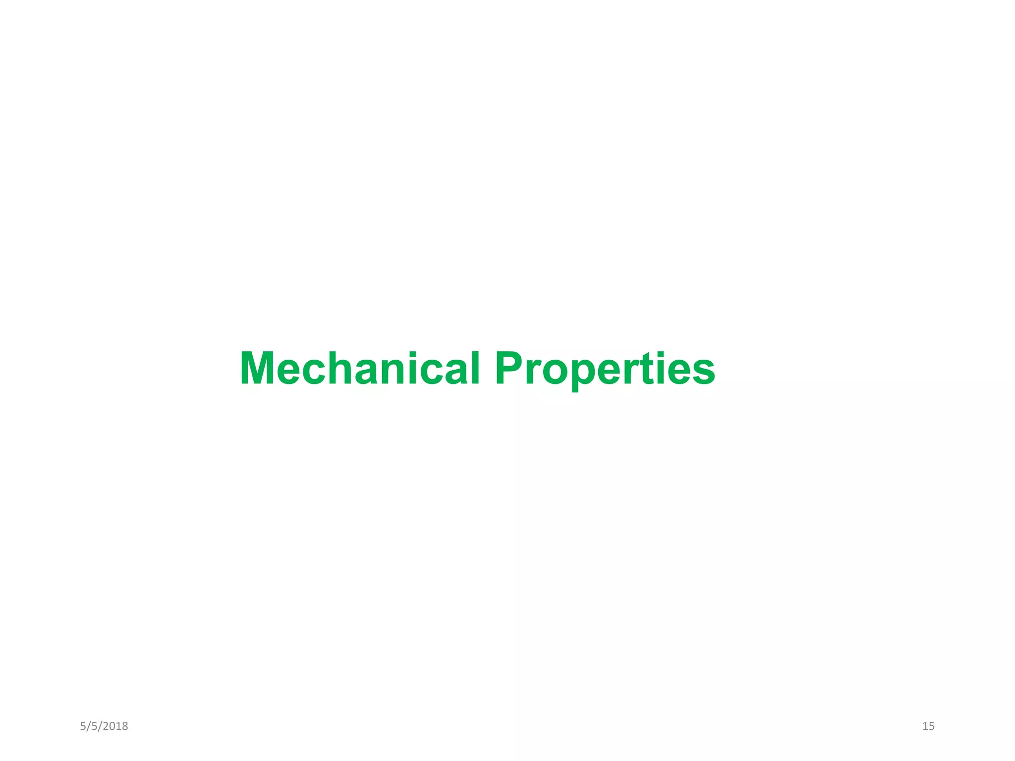 Mechanical Properties
5/5/2018 15
 