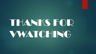 THANKS FOR
VWATCHING
 