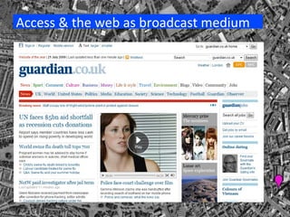 Access & the web as broadcast medium 