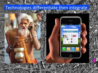 Technologies differentiate then integrate 