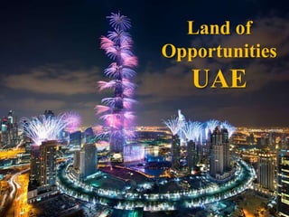 Land of
Opportunities
   UAE
 