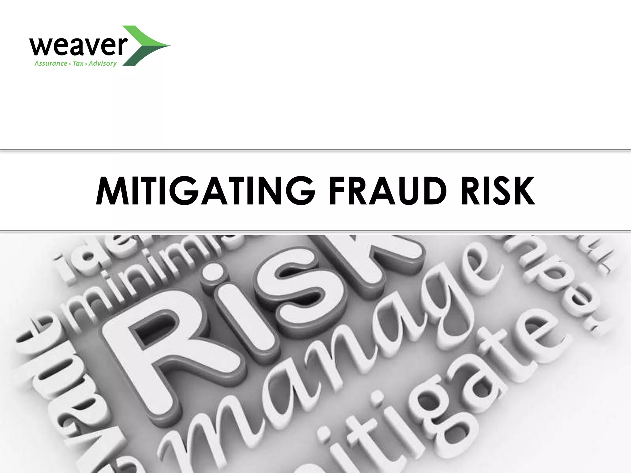MITIGATING FRAUD RISK
 