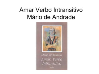 Amar Verbo Intransitivo Mário de Andrade 