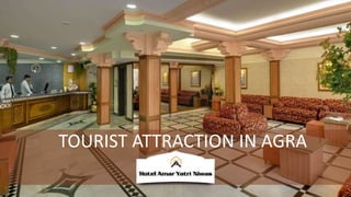 TOURIST ATTRACTION IN AGRA
 
