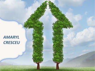 AMARYL
CRESCEU
 