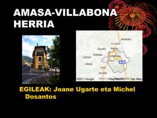 AMASA-VILLABONA
HERRIA
EGILEAK: Joane Ugarte eta Michel
Dosantos
 