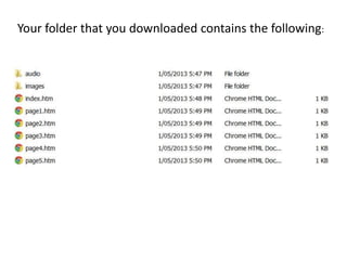 Your folder that you downloaded contains the following:
