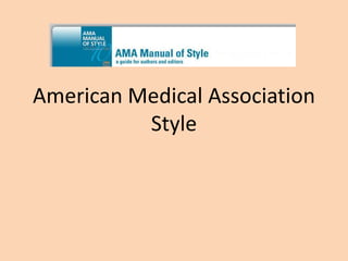 American Medical Association
          Style
 