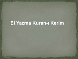 El Yazma Kuran-ı Kerim 
 