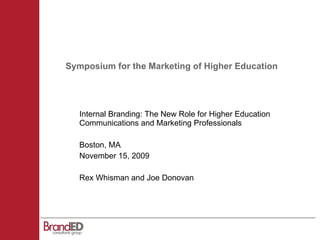 Symposium for the Marketing of Higher Education ,[object Object],[object Object],[object Object],[object Object]