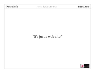 Portrait of a Modern .Edu Website
“It’s just a web site.”
 