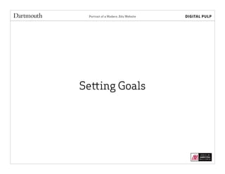 Setting Goals
Portrait of a Modern .Edu Website
 