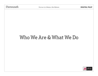 Who We Are & What We Do
Portrait of a Modern .Edu Website
 