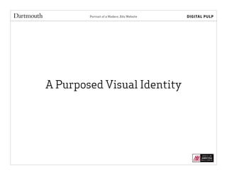 A Purposed Visual Identity
Portrait of a Modern .Edu Website
 