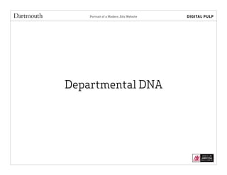 Departmental DNA
Portrait of a Modern .Edu Website
 