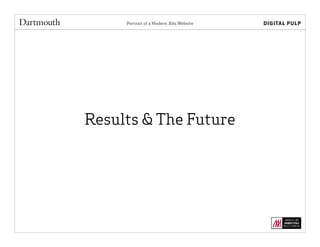 Results & The Future
Portrait of a Modern .Edu Website
 