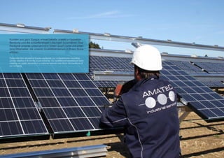 Kunden aus ganz Europa wissen bereits unsere umfassende
Beratung und die zukunftsfähigen Lösungen zu schätzen. Das
Rückgrat unseres Unternehmens bilden qualifizierte und erfah-
rene Mitarbeiter, die unseren Qualitätsanspruch in Ihrem Sinne
erfüllen.

Customers from all parts of Europe appreciate our comprehensive consulting
service resulting in fit-for-the-future solutions. Our qualified and experienced team
meeting our quality demands in a customer-oriented way forms the backbone of
our company.
 