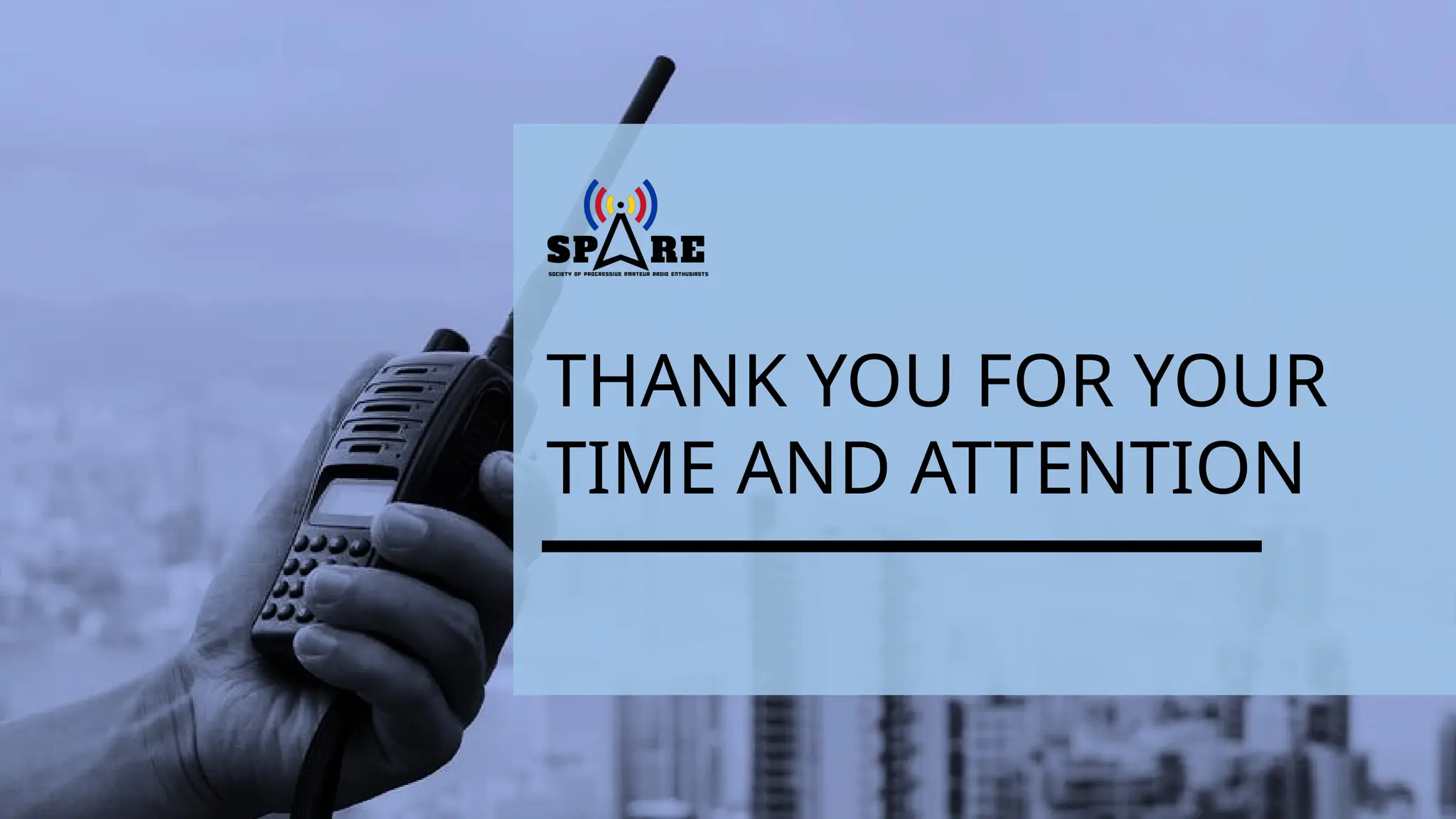 THANK YOU FOR YOUR
TIME AND ATTENTION
 