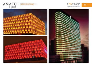 APPLICATIONS 07
L i g h t i n g I n n o v a t i o n
 