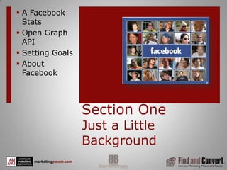 Section OneJust a Little BackgroundA Facebook Stats