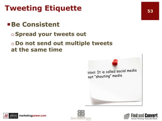 Hashtag(s)Use a “#” hashtag to identify streams of conversations based on an event, topic or personhttp://search.twitter.com What the Hashtaghttp://whatthehashtag.com/Main_Pagehttp://wthashtag.com/Category:Acronyms