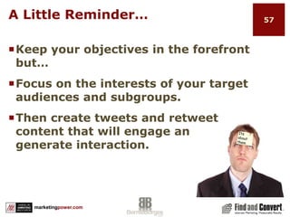 Do not send out multiple tweets at the same timeTweeting EtiquetteHint: It is called social media not “shouting” media