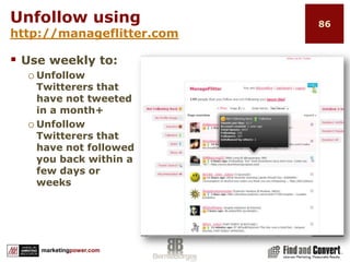 Advanced Tweeting with SocialOomphPage 70http://www.socialoomph.com  is a fee-based multiple Twitter management software platform with automation tools and tracking analytics. Professional version offers:Recurring updatesFilters on most automation featuresSchedule & Publish Blog Posts and Pages Find Quality Friends to Follow Using KeywordsPrivate Tweet Viewing/Grouping Channels Discover Which Followers Have The Most Clout Manage Many Accounts with TweetCOCKPIT Much more