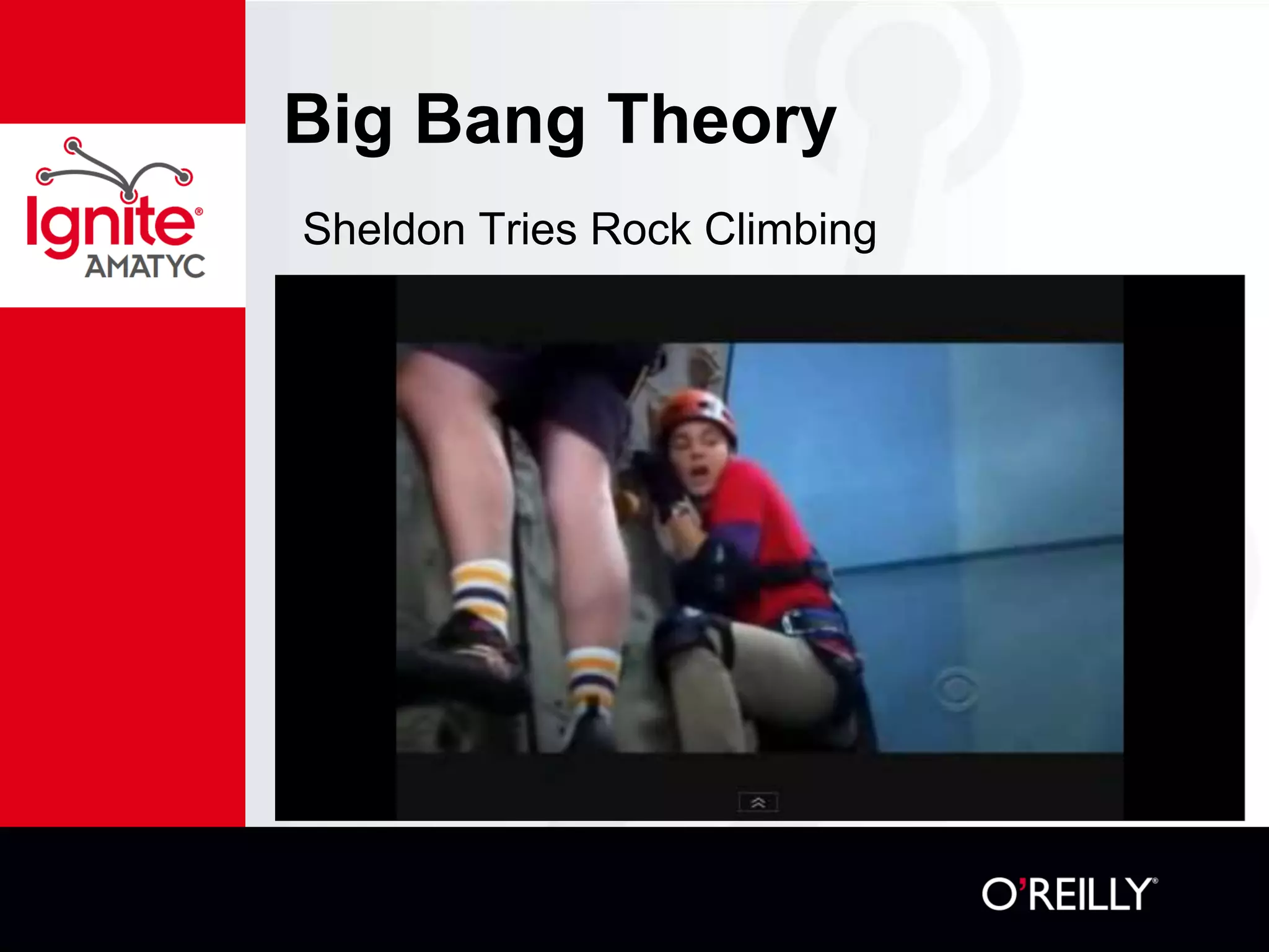 Big Bang Theory
Sheldon Tries Rock Climbing
 