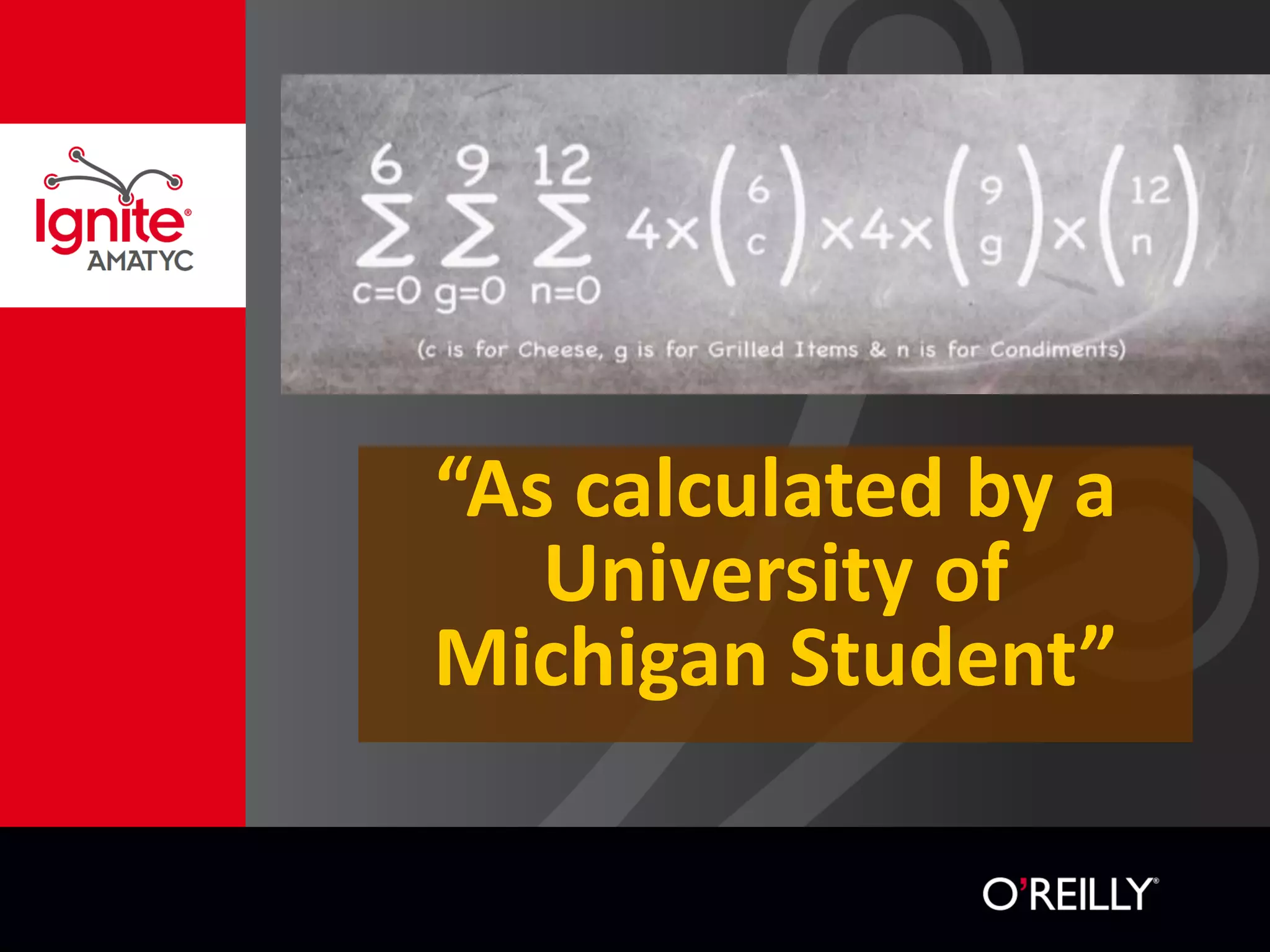 “As calculated by a
University of
Michigan Student”
 