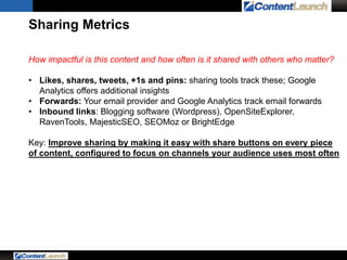 Lead Gen Metrics
How often does content consumption result in a lead?
• Form completions & downloads: Through your CRM & U...