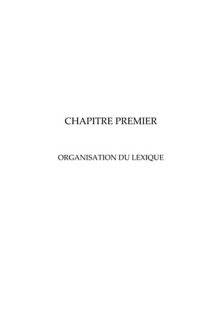CHAPITRE PREMIER
ORGANISATION DU LEXIQUE
 