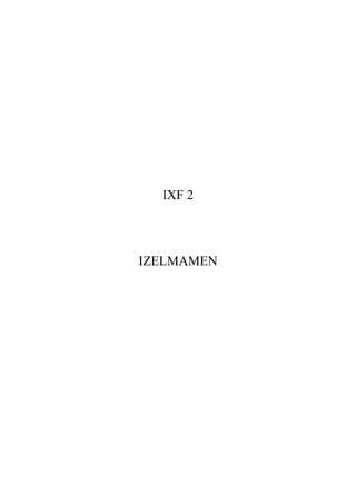 IXF 2
IZELMAMEN
 