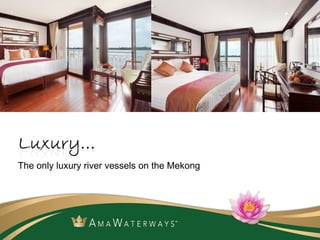 The only luxury river vessels on the Mekong  