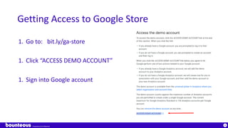 Proprietary & Confidential
34
Getting Access to Google Store
1. Go to: bit.ly/ga-store
1. Click “ACCESS DEMO ACCOUNT”
1. Sign into Google account
 
