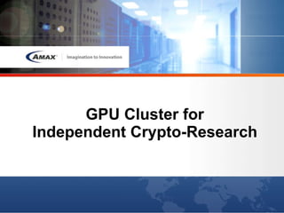 GPU Cluster for Independent Crypto-Research 