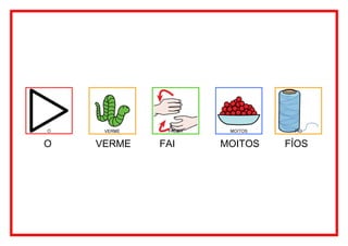 O   VERME   FAI   MOITOS   FÍOS
 