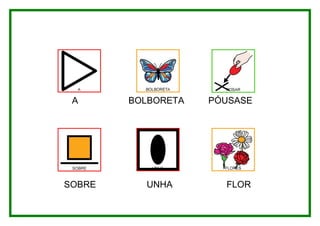 A      BOLBORETA   PÓUSASE




SOBRE     UNHA        FLOR
 