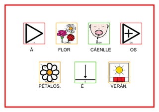 Á          FLOR       CÁENLLE        OS




    PÉTALOS.      É         VERÁN.
 