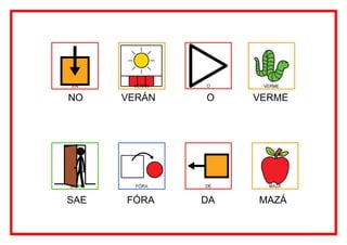 NO    VERÁN   O    VERME




SAE   FÓRA    DA   MAZÁ
 