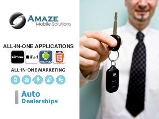 ALL-IN-ONE APPLICATIONS




      Auto
      Dealerships
 