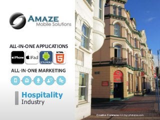 ALL-IN-ONE APPLICATIONS




    Hospitality
    Industry
                          Creative Commons 2.0 (by) photoree.com
 