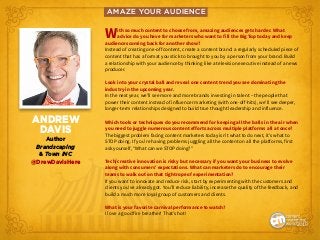 AMAZE YOUR AUDIENCE
With so much content to choose from, amazing audiences gets harder. What
advice do you have for market...