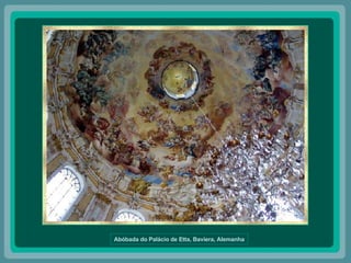 Abóbada do Palácio de Etta, Baviera, Alemanha 