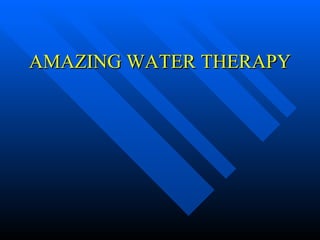 AMAZING WATER THERAPY 