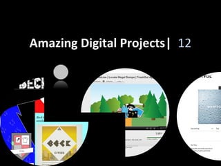 Amazing Digital Projects| 12
 