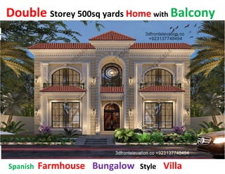 Double Storey 500sq yards Home with Balcony
Spanish Farmhouse Bungalow Style Villa
 