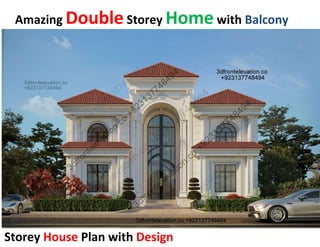 Amazing Double Storey Home with Balcony
Storey House Plan with Design
 