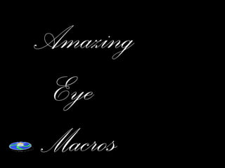 Amazing  Eye  Macros 