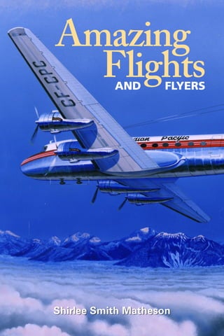 Amazing
  Flights  AND      FLYERS




Shirlee Smith Matheson
 